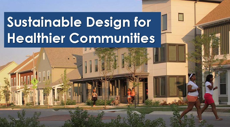 Sustainble Design for Healthier Communities